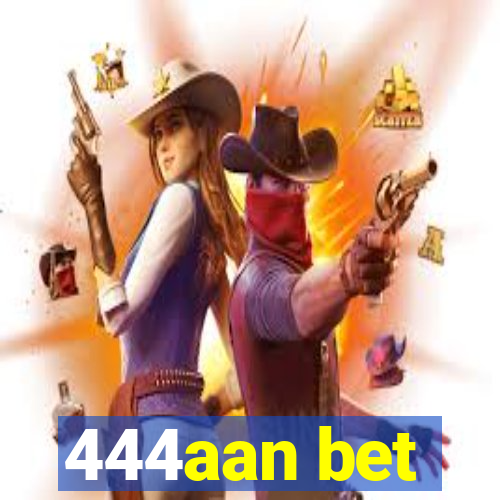 444aan bet